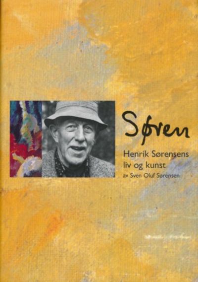 Søren. Henrik Sørensens liv og kunst