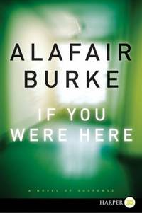 If You Were Here : A Novel of Suspense