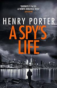 A Spy's Life: A pulse-racing spy thriller of relentless intrigue and mistrust