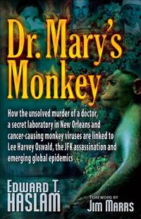 Dr. Mary's Monkey: How the Unsolved Murder of a Doctor, a Secret Laboratory in New Orleans...