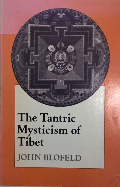 The Tantric Mysticism of Tibet. A Practical Guide