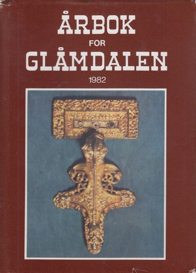 Årbok for Glåmdalen 1982. 41. Årgang. Redaktør:…