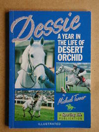 Dessie: A Year in the Life of Desert Orchid