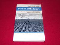 Triumph of the Expert: Agrarian Doctrines of Development and the Legacies of British Colonialism by Hodge, Joseph Morgan - 2007