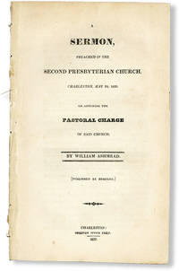 image of A Sermon, Preached in the Second Presbyterian Church, Charleston, May 24, 1829, on Assuming the Pastoral Charge of Said Church