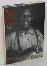 The Bluesmen. The story and the music of the men who made the Blues