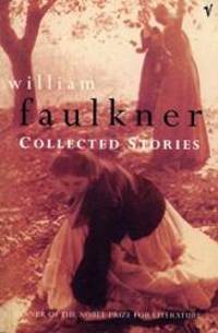 Collected Stories by William Faulkner - 2009-05-25