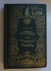 The Pictorial History of the American Revolution with a Sketch of the Early History of the Country, the Constitution of the United States (fold out) and a Chronological Index.
