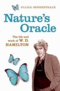 Nature's Oracle : The Life and Work of W. D. Hamilton