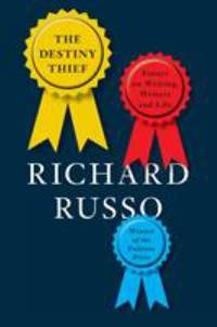 The Destiny Thief : Essays on Writing, Writers and Life