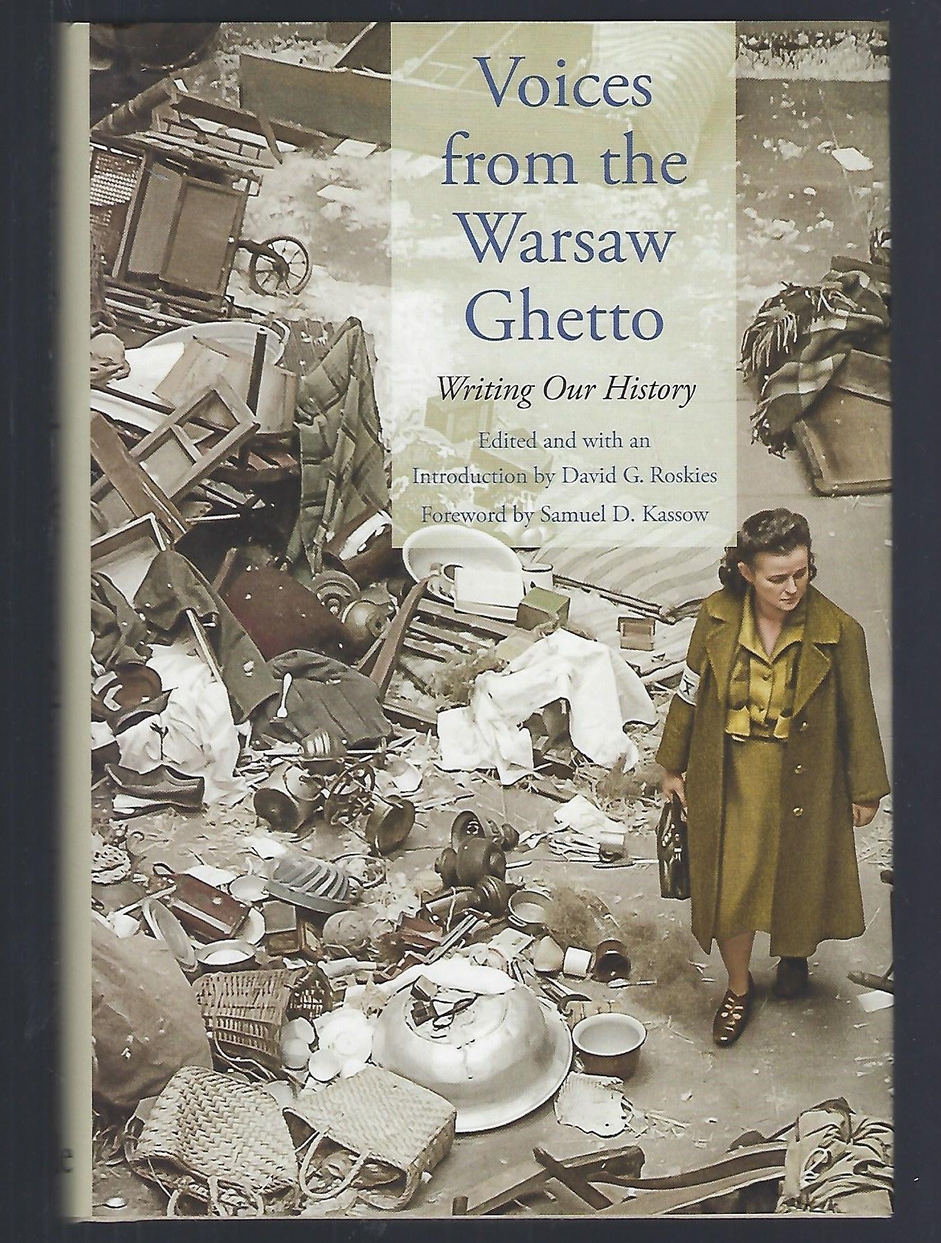 Voices from the Warsaw Ghetto Writing Our History by David G. (editor