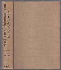 image of An Argument on the Unconstitutionality of Slavery, Embracing an Abstract of the Proceedings of the National and State Conventions on This Subject