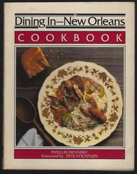 DINING IN NEW ORLEANS COOKBOOK A Collection of Gourmet Recipes for  Complete Meals from the New...