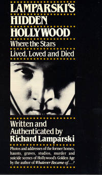 image of LAMPARSKI'S HIDDEN HOLLYWOOD ~ Where The Stars Lived, Loved and Died