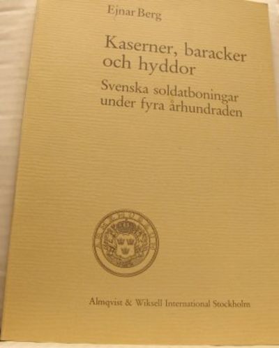 Kaserner, baracker och hyddor. Svenska…