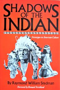 image of Shadows of the Indian. Stereotypes in American Culture