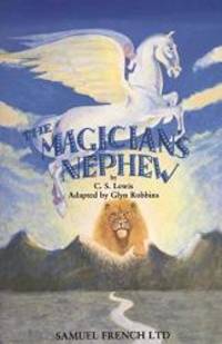 The Magician&#039;s Nephew (Acting Edition) by C.S Lewis - 2015-06-03