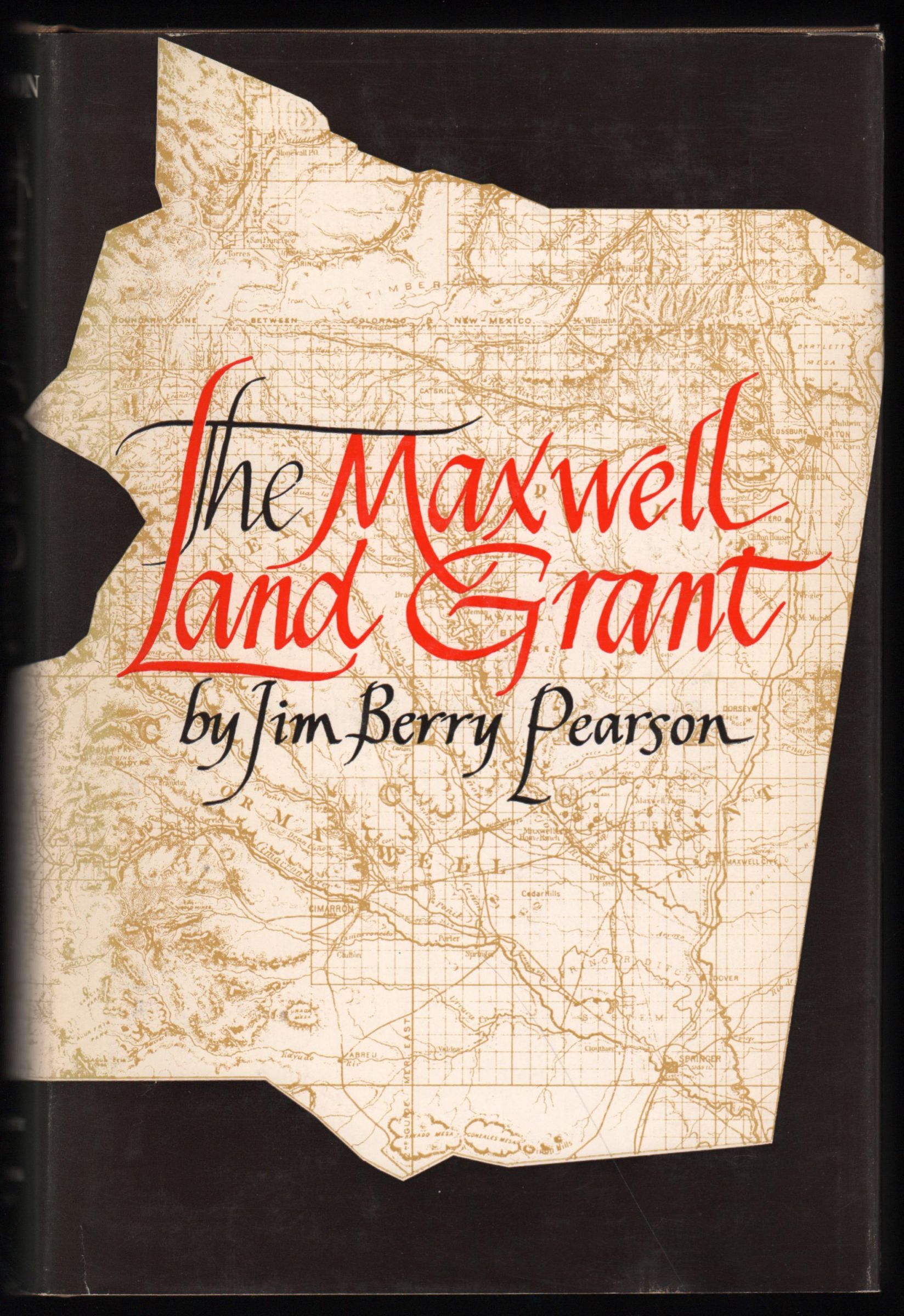 The Maxwell Land Grant by Jim Berry Pearson 1st 1961 from James & Mary Laurie Booksellers