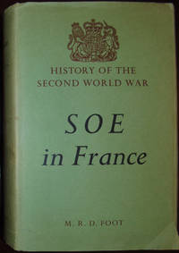 S O E in France : History of the Secoind World War by M R D Foot - 1966