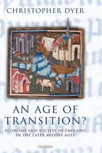 An Age of Transition?: Economy and Society in England in the Later Middle Ages