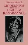 Modernism and the Harlem Renaissance by Houston A. Baker  Jr - 1989-06-01