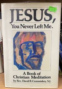 Jesus, You Never Left Me!