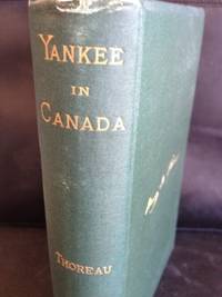 Yankee in Canada, with Anti-slavery and Reform Papers by Thoreau, Henry David - 1881