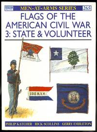 cover of FLAGS OF THE AMERICAN CIVIL WAR. 3: STATE & VOLUNTEER. OSPREY MILITARY MEN-AT-ARMS SERIES 265.