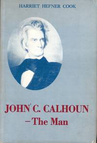 John C. Calhoun-The Man