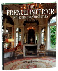 The French Interior in the Eighteenth Century by Whitehead, John - 1992