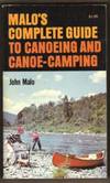 Malo's Complete Guide to Canoeing and Canoe-Camping by John Malo - Paperback - 1973 - from Riverwood's Books (SKU: 11160)