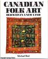 Canadian Folk Art Old ways in a new world