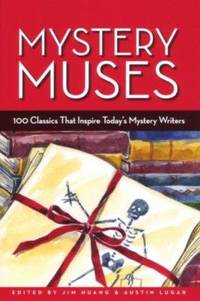 Mystery Muses : 100 Classics That Inspire Today's Mystery Writers