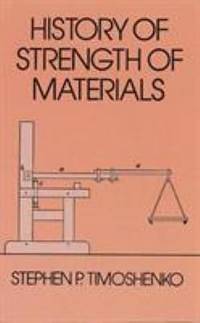 History of Strength of Materials (Dover Civil and Mechanical Engineering)
