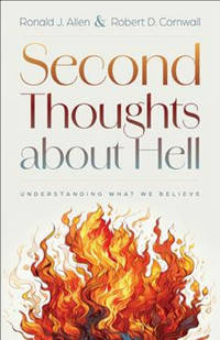 Second Thoughts about Hell: Understanding What We Believe