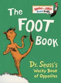 image of The Foot Book: Dr. Seussâs Wacky Book of Opposites (Dr. Seuss Board Books)