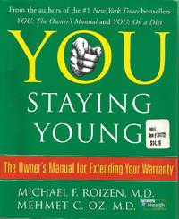 You: Staying Young by Michael F. Roizen - Hardcover - First Free Press hardcover Edition - October 30, 2007 - from Paper Time Machines (SKU: 4458)
