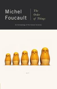 The Order of Things : An Archaeology of Human Sciences