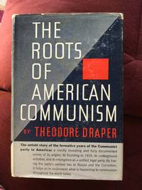 The Roots of American Communism by Theodore Draper - 1957