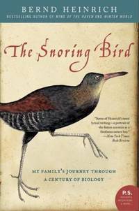 The Snoring Bird : My Family's Journey Through a Century of Biology