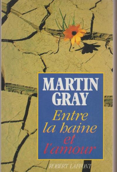 Entre La Haine Et L 39 Amour French Edition By Martin Gray Paperback 1990 From Livres