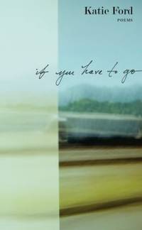 If You Have to Go : Poems