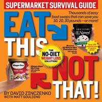 cover of Eat This Not That! Supermarket Survival Guide : The No-Diet Weight Loss Solution