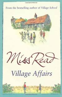 Village Affairs: The seventh novel in the Fairacre series