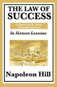 image of The Law of Success: In Sixteen Lessons: Complete and Unabridged
