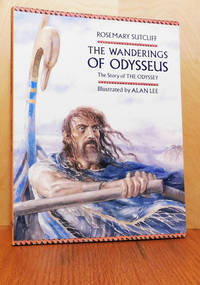 The Wanderings of Odysseus: The Story of the Odyssey. by Sutcliff, Rosemary - 2001