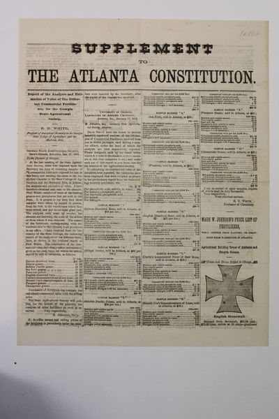 SUPPLEMENT TO THE ATLANTA CONSTITUTION. REPORT OF THE ANALYSES AND ESTIMATION OF VALUE OF TEN DIFFERENT COMMERCIAL FERTILIZERS, FOR THE GEORGIA STATE AGRICULTURE SOCIETY. B.H. WHITE, PROFESSOR OF ANALYTICAL CHEMISTRY IN THE GEORGIA STATE COLLEGE OF AGRICULTURE AND THE MECHANIC ARTS