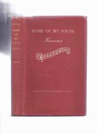 Home of My Youth: Hanover -by Josephine Elizabeth Hahn -a Signed Copy ( with dustjacket )(...