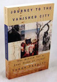 Journey To The Vanished City: The Search for a Lost Tribe of Israel
