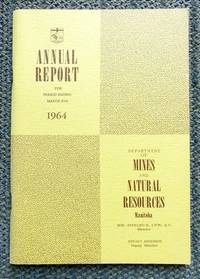 ANNUAL REPORT FOR PERIOD ENDING MARCH 31st 1964. by Kooyman, B.; Malaher, G.W.; Chalmers, F.B.; Danyluk, W.W.; Webster, W.K.; Braine, A.W.; Davey, A.P.;  Richards, J.S.; Gauer, E.; Smith, H.P - 1964